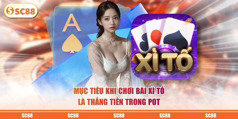 Mẹo Chơi Xì Tố Cực Chuẩn Giúp Anh Em Thắng Đều Mỗi Ván 2 Mục tiêu khi chơi bài xì tố là thắng tiền trong pot