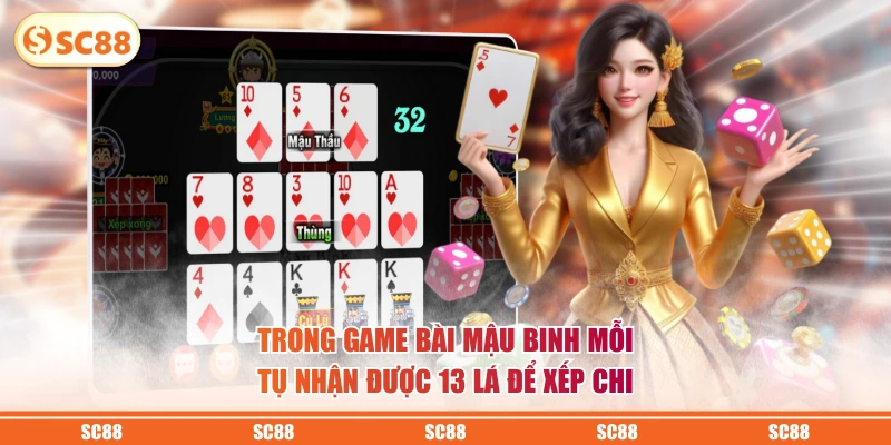 Game Bài Mậu Binh - Luật Chơi Cơ Bản Dễ Hiểu Với Người Mới 3 Trong game bài mậu binh mỗi tụ nhận được 13 lá để xếp chi